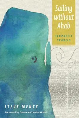 Navegando sin Ahab: Viajes ecopoéticos - Sailing Without Ahab: Ecopoetic Travels