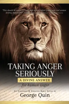 Tomarse en serio la ira: Una respuesta divina para la ira humana - Taking Anger Seriously: A Divine Answer for Human Anger