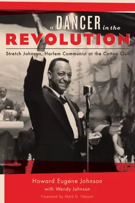 Un bailarín en la revolución: Stretch Johnson, comunista de Harlem en el Cotton Club - A Dancer in the Revolution: Stretch Johnson, Harlem Communist at the Cotton Club