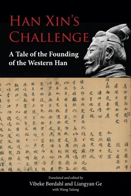 El desafío de Han Xin: Una historia de la fundación de los Han occidentales - Han Xin's Challenge: A Tale of the Founding of the Western Han