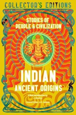 Orígenes ancestrales de la India: Historias de pueblos y civilizaciones - Indian Ancient Origins: Stories of People & Civilization