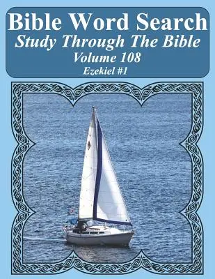 Estudio bíblico de sopa de letras a través de la Biblia: Volume 108 Ezekiel #1 - Bible Word Search Study Through The Bible: Volume 108 Ezekiel #1