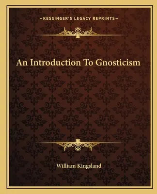 Introducción al gnosticismo - An Introduction To Gnosticism