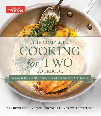 The Complete Cooking for Two Cookbook, Edición Regalo 10º Aniversario: 700 Recetas de Todo Lo Que Siempre Quieras Hacer - The Complete Cooking for Two Cookbook, 10th Anniversary Gift Edition: 700 Recipes for Everything You'll Ever Want to Make