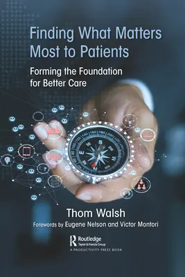 Lo que más importa a los pacientes: Sentar las bases de una mejor atenciin - Finding What Matters Most to Patients: Forming the Foundation for Better Care