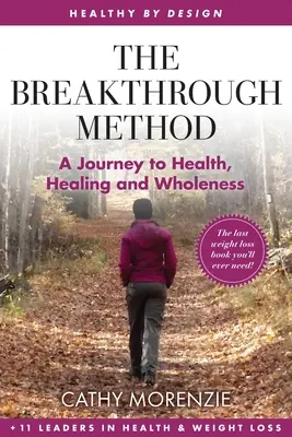 El Método de Avance: Tu camino guiado hacia la pérdida de peso, a la manera de Dios - El último libro sobre pérdida de peso que necesitarás - The Breakthrough Method: Your Guided Path to Weight Loss, God's Way - The Last Weight Loss Book You'll Ever Need