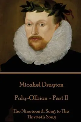 Michael Drayton - Poly-Olbion - Parte II: De la Decimonovena Canción a la Trigésima Canción - Michael Drayton - Poly-Olbion - Part II: The Nineteenth Song to The Thirtieth Song