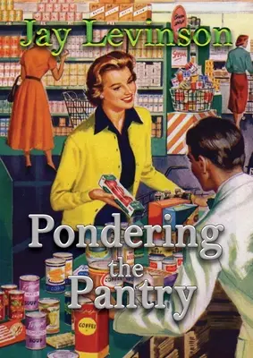 Reflexionando sobre la despensa - Pondering the Pantry