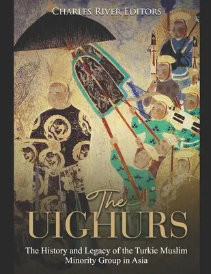 Los uigures: Historia y legado de la minoría musulmana turca en Asia - The Uighurs: The History and Legacy of the Turkic Muslim Minority Group in Asia