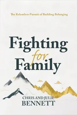 Luchando por la familia: La implacable búsqueda de la pertenencia al edificio - Fighting for Family: The Relentless Pursuit of Building Belonging