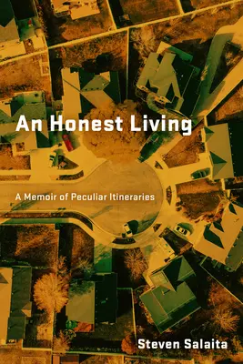 Una vida honesta: Una memoria de itinerarios peculiares - An Honest Living: A Memoir of Peculiar Itineraries