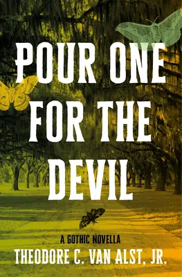 Pour One for the Devil: Una novela gótica - Pour One for the Devil: A Gothic Novella