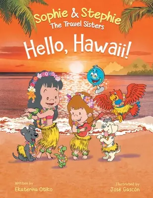 Hola, Hawai Un libro infantil Aventura de viaje por la isla para niños de 4 a 8 años - Hello, Hawaii!: A Children's Book Island Travel Adventure for Kids Ages 4-8