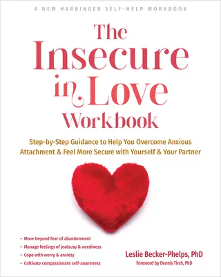 El libro de trabajo de los inseguros en el amor: Guía paso a paso para ayudarte a superar el apego ansioso y sentirte más seguro contigo mismo y con tu pareja - The Insecure in Love Workbook: Step-By-Step Guidance to Help You Overcome Anxious Attachment and Feel More Secure with Yourself and Your Partner