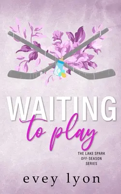Esperando para jugar: Un Romance de Hockey sobre el Embarazo Secreto de una Pequeña Ciudad - Waiting to Play: A Small Town Secret Pregnancy Hockey Romance