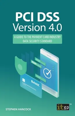 PCI DSS Versión 4.0: Guía de la norma de seguridad de datos del sector de las tarjetas de pago - PCI DSS Version 4.0: A guide to the payment card industry data security standard