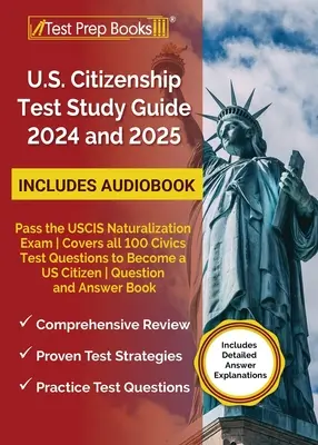 Guía de estudio para el examen de ciudadanía estadounidense 2024 y 2025: Aprueba el examen de naturalización del USCIS Cubre las 100 preguntas del examen de civismo para ser ciudadano de los Estados Unidos Pregunta - US Citizenship Test Study Guide 2024 and 2025: Pass the USCIS Naturalization Exam Covers all 100 Civics Test Questions to Become a US Citizen Question