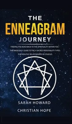 El Viaje del Eneagrama: Encontrando El Camino De Vuelta A La Espiritualidad Dentro De Ti - La Guía Fácil De Los 9 Tipos Sagrados De Personalidad: Para sanar - The Enneagram Journey: Finding The Road Back to the Spirituality Within You - The Made Easy Guide to the 9 Sacred Personality Types: For Heal