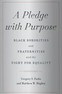 A Pledge with Purpose: Black Sororities and Fraternities and the Fight for Equality (Un compromiso con propósito: las hermandades y fraternidades negras y la lucha por la igualdad) - A Pledge with Purpose: Black Sororities and Fraternities and the Fight for Equality
