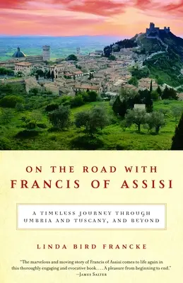 De viaje con Francisco de Asís: Un viaje intemporal por Umbría y Toscana, y más allá - On the Road with Francis of Assisi: A Timeless Journey Through Umbria and Tuscany, and Beyond