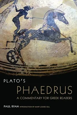 El Fedro de Platón: Comentario para lectores griegosvolumen 47 - Plato's Phaedrus: A Commentary for Greek Readersvolume 47