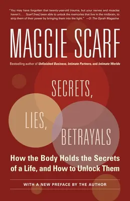 Secretos, mentiras, traiciones: Cómo el cuerpo guarda los secretos de una vida y cómo desvelarlos - Secrets, Lies, Betrayals: How the Body Holds the Secrets of a Life, and How to Unlock Them