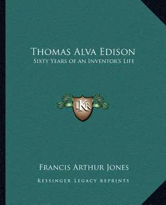 Thomas Alva Edison: Sesenta años de la vida de un inventor - Thomas Alva Edison: Sixty Years of an Inventor's Life