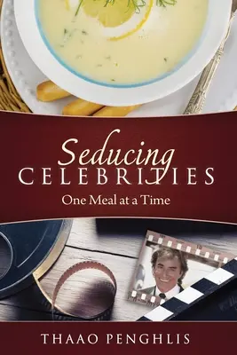 Seducir a las celebridades Una comida cada vez - Seducing Celebrities One Meal at a Time