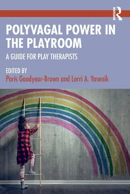 El poder polivagal en la ludoteca: Guía para terapeutas de juego - Polyvagal Power in the Playroom: A Guide for Play Therapists