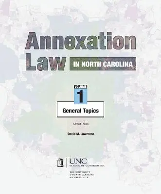 La Ley de Anexión en Carolina del Norte: Volumen 1 - Temas generales - Annexation Law in North Carolina: Volume 1 - General Topics