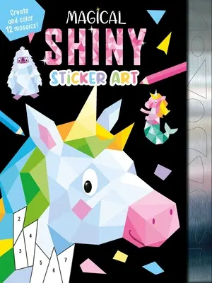 Magical Shiny Sticker Art: Crea y colorea 12 mosaicos - Magical Shiny Sticker Art: Create and Color 12 Mosaics!