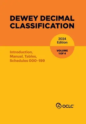 Clasificación Decimal Dewey, 2024 (Introducción, Manual, Tablas, Listas 000-199) - Dewey Decimal Classification, 2024 (Introduction, Manual, Tables, Schedules 000-199)