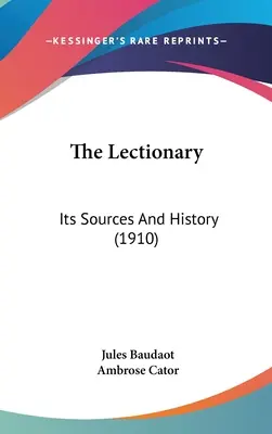 El Leccionario: Sus fuentes y su historia - The Lectionary: Its Sources And History