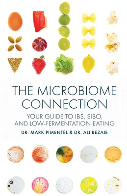 La Conexión Microbioma: Su Guía para la Ibs, la Sibo y la Alimentación Baja en Fermentación - The Microbiome Connection: Your Guide to Ibs, Sibo, and Low-Fermentation Eating