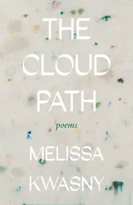 El camino de las nubes: Poemas - The Cloud Path: Poems