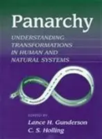 Sinopsis de Panarquía: Comprender las transformaciones en los sistemas humanos y naturales - Panarchy Synopsis: Understanding Transformations in Human and Natural Systems