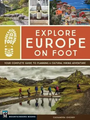 Explora Europa a pie: Su guía completa para planificar una aventura cultural de senderismo - Explore Europe on Foot: Your Complete Guide to Planning a Cultural Hiking Adventure