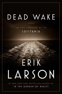 Dead Wake: La última travesía del Lusitania - Dead Wake: The Last Crossing of the Lusitania