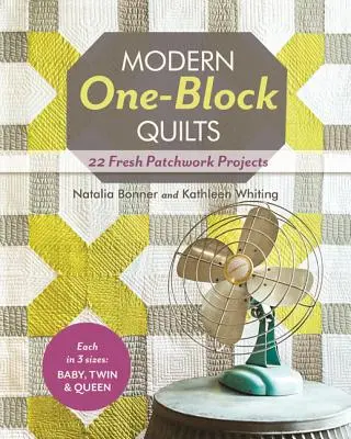 Modern One-Block Quilts: 22 nuevos proyectos de patchwork - Modern One-Block Quilts: 22 Fresh Patchwork Projects