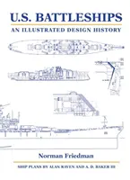 Acorazados estadounidenses: Una historia ilustrada del diseño - U.S. Battleships: An Illustrated Design History