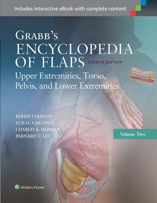 Grabb's Encyclopedia of Flaps: Extremidades superiores, torso, pelvis y extremidades inferiores - Grabb's Encyclopedia of Flaps: Upper Extremities, Torso, Pelvis, and Lower Extremities