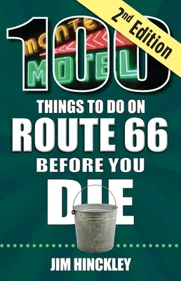 100 cosas que hacer en la Ruta 66 antes de morir, 2ª edición - 100 Things to Do on Route 66 Before You Die, 2nd Edition