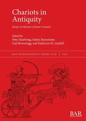 Carros en la Antigüedad: Ensayos en honor de Joost Crouwel - Chariots in Antiquity: Essays in Honour of Joost Crouwel