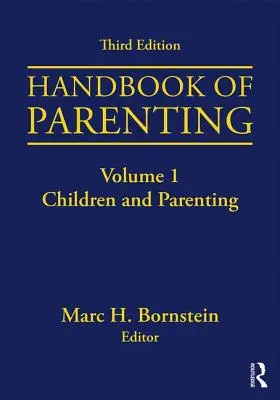 Manual de crianza: Volumen I: Niños y crianza, tercera edición - Handbook of Parenting: Volume I: Children and Parenting, Third Edition