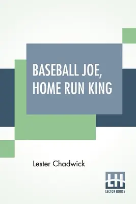 Baseball Joe, Home Run King: O El Mejor Lanzador Y Bateador De La Historia - Baseball Joe, Home Run King: Or The Greatest Pitcher And Batter On Record