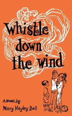 Silba al viento, una fábula moderna - Whistle Down the Wind, a Modern Fable