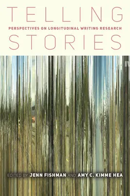 Contar historias: Perspectivas sobre la investigación longitudinal de la escritura - Telling Stories: Perspectives on Longitudinal Writing Research