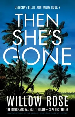 El estrés y su hijo: Perspectivas de la investigación longitudinal sobre la escritura - Then She's Gone: An unputdownable, gripping and twisty crime thriller packed with suspense