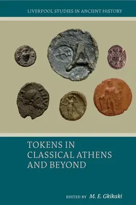 Tokens in Classical Athens and Beyond (Fichas en la Atenas clásica y más allá) - Tokens in Classical Athens and Beyond