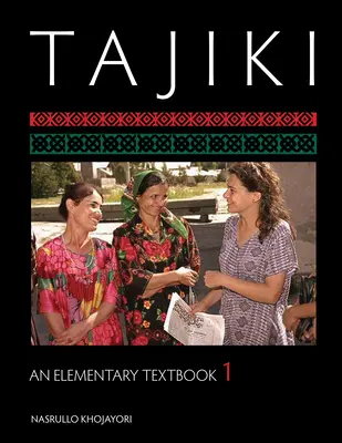 Tajiki: An Elementary Textbook, Volume 1 [Con CDROM]. - Tajiki: An Elementary Textbook, Volume 1 [With CDROM]